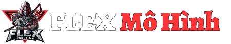 Flex Mô Hình - Thế Giới Mô Hình Dành Riêng Cho Bạn